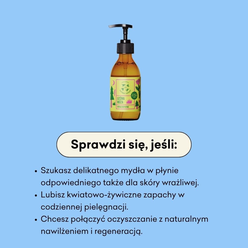 Mydło w płynie Leśna Róża sprawdzi się, jeśli szukasz delikatnego mydła w płynie, odpowiedniego także dla skóry wrażliwej. 