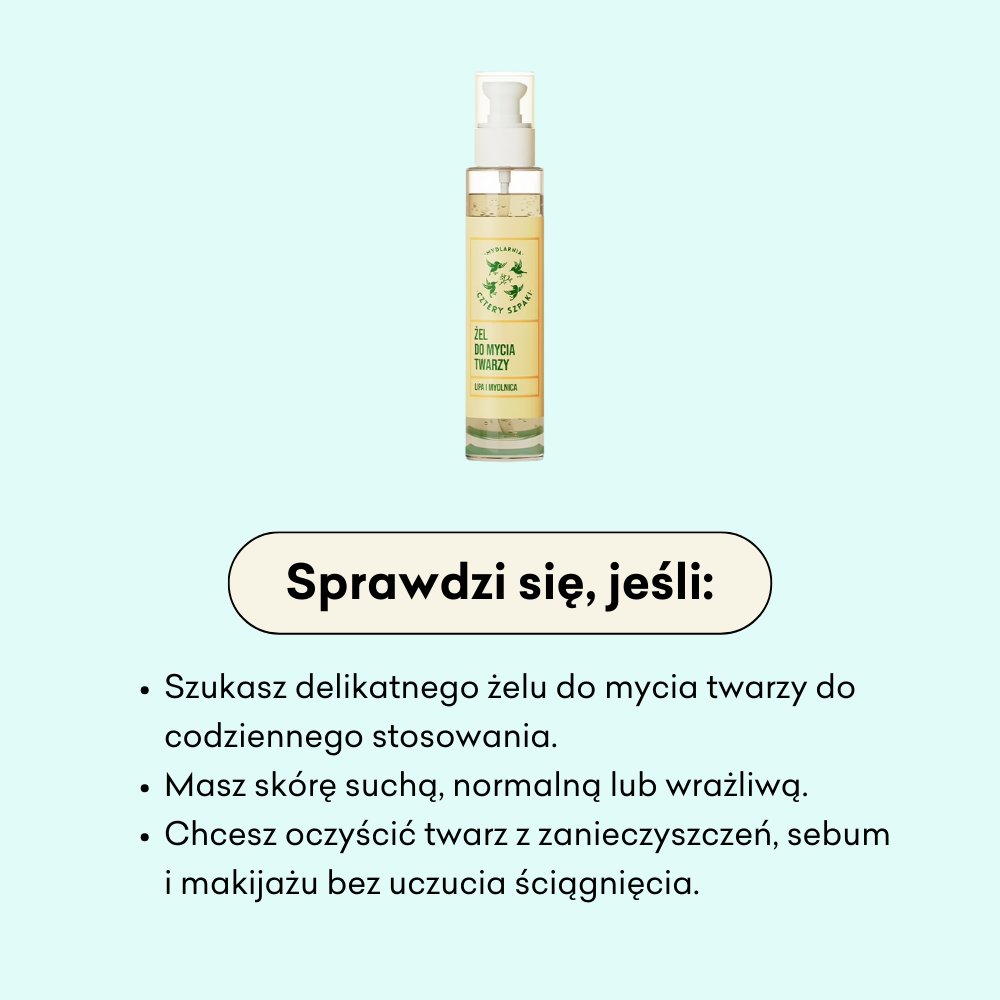 Lipa i Mydlnica - żel myjący do twarzy sprawdzi się jeśli szukasz delikatnego żelu do mycia twarzy do codziennego stosowania.