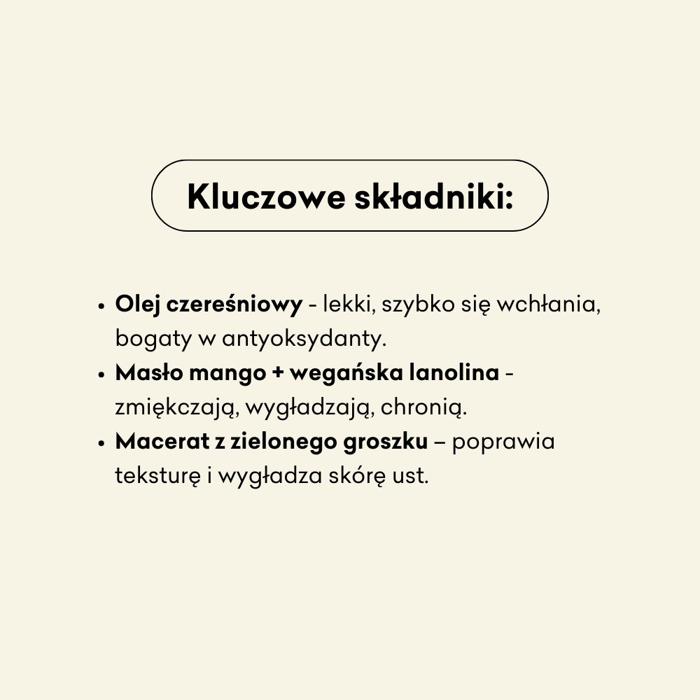 Mięta i Czereśnia - balsam do ust, składniki: olej czereśniowy, masło mango, wegańska lanolina, macerat z zielonego groszku.
